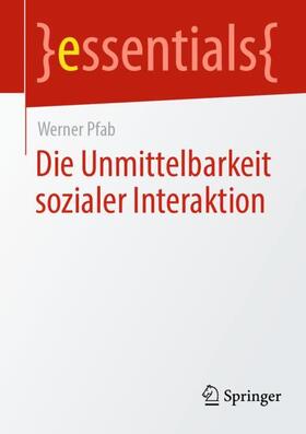 Die Unmittelbarkeit sozialer Interaktion