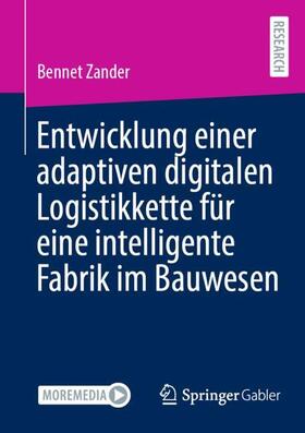 Entwicklung einer adaptiven digitalen Logistikkette für eine intelligente Fabrik im Bauwesen