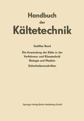 Die Anwendung der Kälte in der Verfahrens- und Klimatechnik, Biologie und Medizin