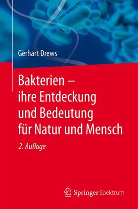 Bakterien ¿ ihre Entdeckung und Bedeutung für Natur und Mensch