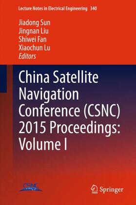 China Satellite Navigation Conference (CSNC) 2015 Proceedings: Volume I