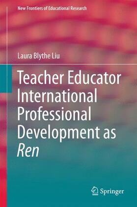 Teacher Educator International Professional Development as Ren