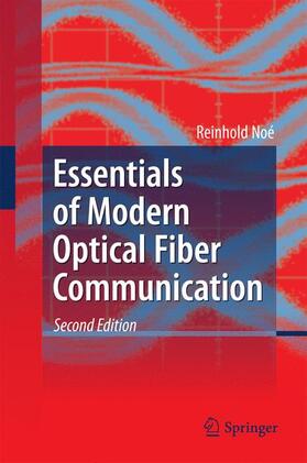 Essentials of Modern Optical Fiber Communication