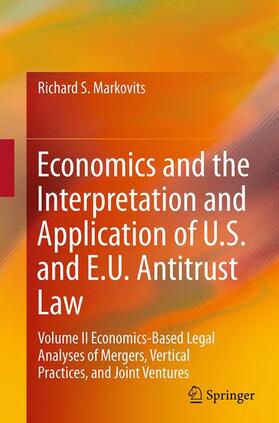 Economics and the Interpretation and Application of U.S. and E.U. Antitrust Law