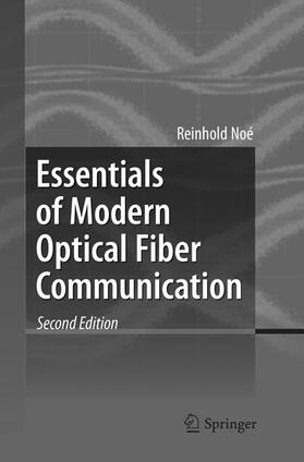 Essentials of Modern Optical Fiber Communication