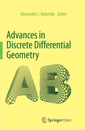 Advances in Discrete Differential Geometry