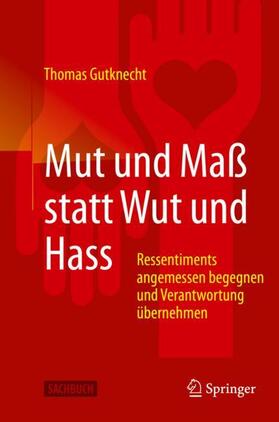 Mut und Maß statt Wut und Hass