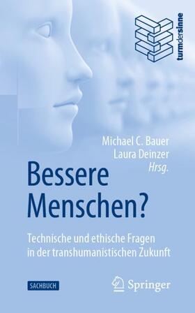 Bessere Menschen? Technische und ethische Fragen in der transhumanistischen Zukunft