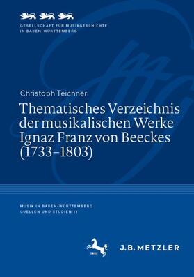 Thematisches Verzeichnis der musikalischen Werke Ignaz Franz von Beeckes (1733¿1803)