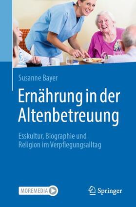 Bayer, S: Ernährung in der Altenbetreuung