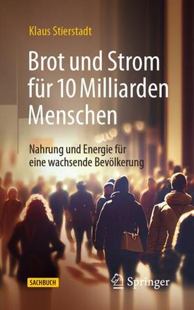 Brot und Strom für 10 Milliarden Menschen