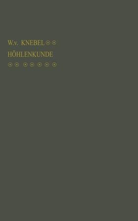 Höhlenkunde mit Berücksichtigung der Karstphänomene