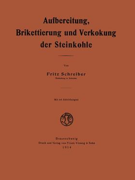 Aufbereitung, Brikettierung und Verkokung der Steinkohle