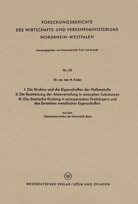 I. Die Struktur und die Eigenschaften der Halbmetalle. II. Die Bestimmung der Atomverteilung in amorphen Substanzen. III. Die chemische Bindung in anorganischen Festkörpern und das Entstehen metallischer Eigenschaften