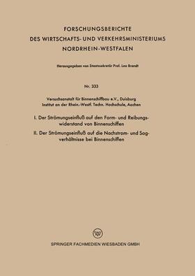 I. Der Strömungseinfluß auf den Form- und Reibungswiderstand von Binnenschiffen / II. Der Strömungseinfluß auf die Nachstrom- und Sogverhältnisse bei Binnenschiffen