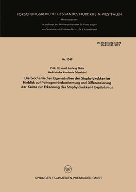 Die biochemischen Eigenschaften der Staphylokokken im Hinblick auf Pathogenitätsbestimmung und Differenzierung der Keime zur Erkennung des Staphylokokken-Hospitalismus