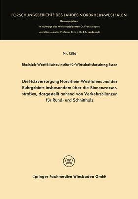 Die Holzversorgung Nordrhein-Westfalens und des Ruhrgebiets insbesondere über die Binnenwasserstraßen; dargestellt anhand von Verkehrsbilanzen für Rund- und Schnittholz