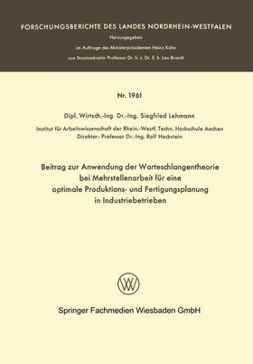 Beitrag zur Anwendung der Warteschlangentheorie bei Mehrstellenarbeit für eine optimale Produktions- und Fertigungsplanung in Industriebetrieben