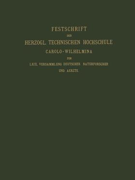 Fest-Schrift der Herzoglichen Technischen Hochschule Carolo-Wilhelmina