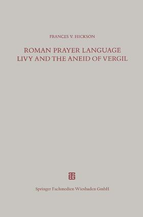 Roman Prayer Language Livy and the Aneid of Vergil