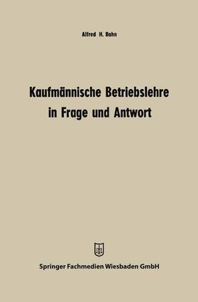 Kaufmännische Betriebslehre in Frage und Antwort