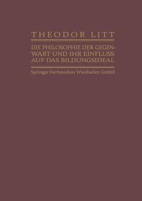 Die Philosophie der Gegenwart und ihr Einfluss auf das Bildungsideal