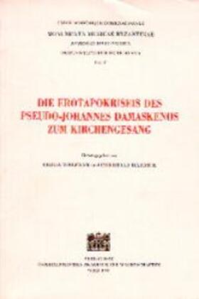 Die Eratopokriseis des Pseudo-Johannes Damaskenos zum Kirchengesang