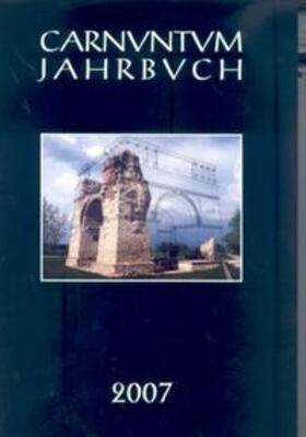 Carnuntum-Jahrbuch. Zeitschrift für Archäologie und Kulturgeschichte des Donauraumes 2007