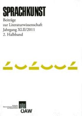 Sprachkunst. Beiträge zur Literaturwissenschaft / Sprachkunst  Beiträge zur Literaturwissenschaft. Jahrgang XLII/2011 2. Halbband