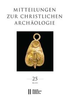 Mitteilungen zur Christlichen Archäologie / Mitteilungen zur Christlichen Archäologie Band 25