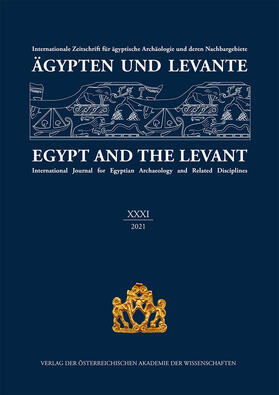 Ägypten und Levante /Egypt and the Levant. Internationale Zeitschrift... / Ägypten und Levante XXXI / Egypt and the Levant XXXI (2021)