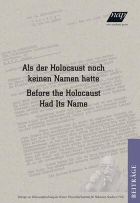 Als der Holocaust noch keinen Namen hatte / Before the Holocaust had its Name