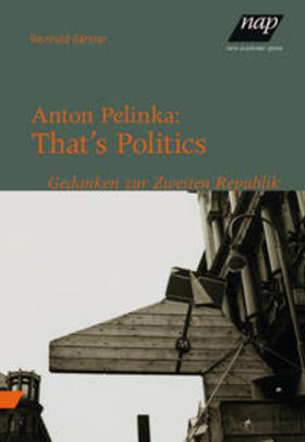 Gärtner, R: Anton Pelinka: That's Politics