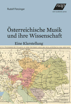 Flotzinger, R: Österreichische Musik und ihre Wissenschaft