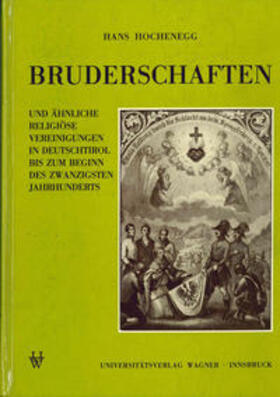 Bruderschaften und ähnliche religiöse Vereinigungen in Deutschtirol bis zum Beginn des 20. Jahrhunderts