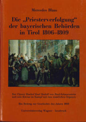 Die Priesterverfolgung der bayerischen Behörden in Tirol 1806-1809