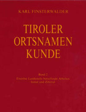 Tiroler Ortsnamenkunde Band 2: Einzelne Landesteile betreffende Arbeiten: Inntal und Zillertal