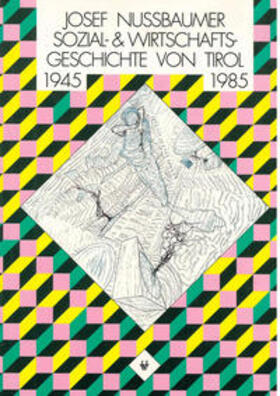 Sozial- und Wirtschaftsgeschichte Tirols 1945–1985