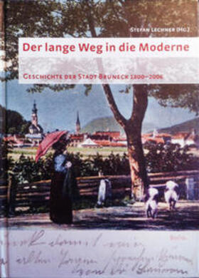 Der lange Weg in die Moderne: Geschichte der Stadt Bruneck 1800-2006