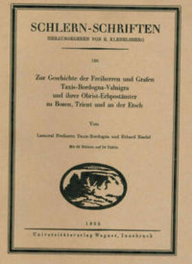 Zur Geschichte der Freiherrn und Grafen Taxis-Bordogna-Valnigra und ihrer Obrist-Erbpostämter zu Bozen, Trient und an der Etsch