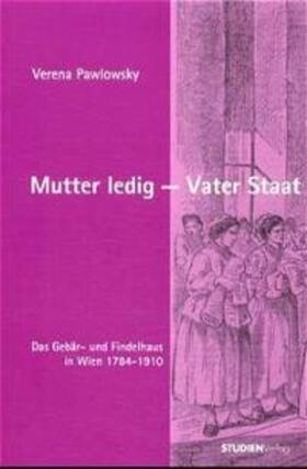 Mutter ledig - Vater Staat