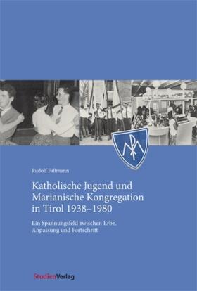 Katholische Jugend und Marianische Kongregation in Tirol 1938-1980