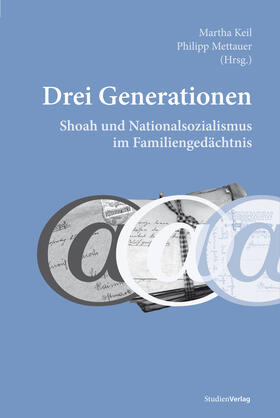 Drei Generationen. Shoah und Nationalsozialismus im Familien