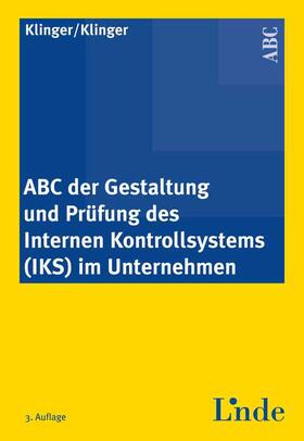 ABC der Gestaltung und Prüfung des Internen Kontrollsystems (IKS) im Unternehmen