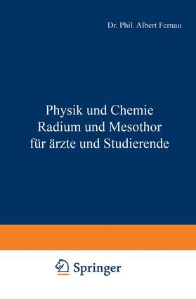 Physik und Chemie Radium und Mesothor für Ärzte und Studierende