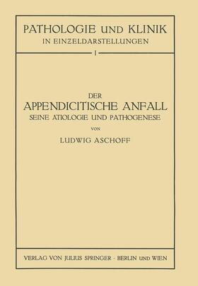 Der Appendicitische Anfall Seine Ätiologie und Pathogenese.