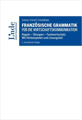 Schwarz-Frömel, G: Französische Grammatik für die Wirtschaft