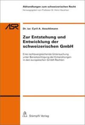 Zur Entstehung und Entwicklung der schweizerischen GmbH