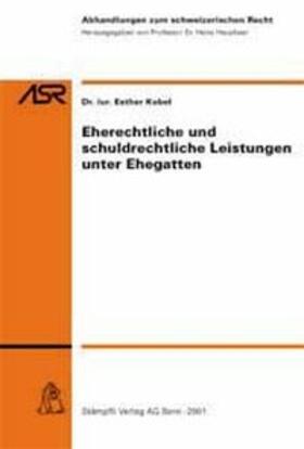 Eherechtliche und schuldrechtliche Leistungen unter Ehegatten