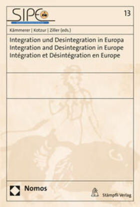 Integration und Desintegration in Europa | Integration and Desintegration in Europe | Intégration et Désintégration en Europe